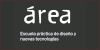 ÁREA Escuela práctica de Diseño y Nuevas Tecnologías ÁREA Escuela práctica de Diseño y Nuevas Tecnologías