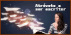 Atrévete a Ser Escritor